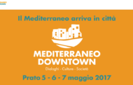 Dal 5 al 7 maggio Mediterraneo Downtown a Prato